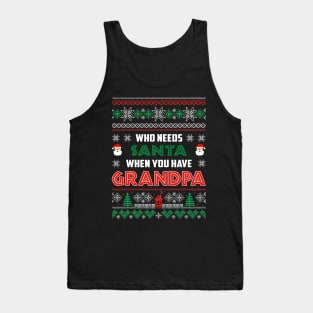 Who Needs Santa When You Have Grandpa Christmas Tank Top